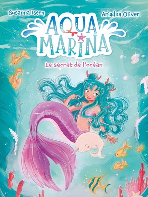 Aqua Marina--Tome 1--Le secret de l'océan - ebook